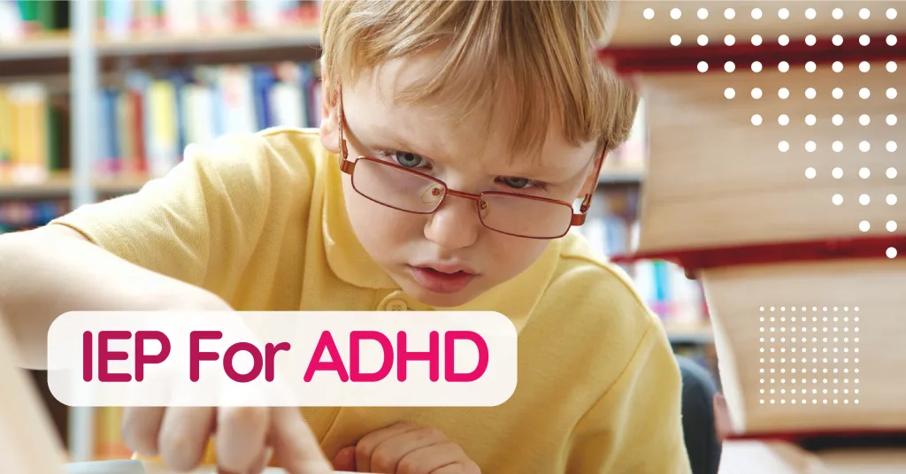 IEP for ADHD Creating Effective Support Plans