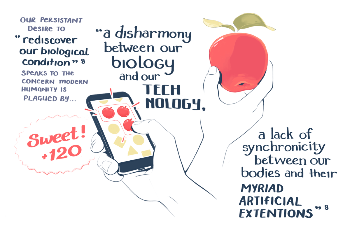 Our persistent desire to rediscover our biological condition speaks to the concern modern humanity is plagued by a lack of synchronicity between our bodies and their myriad artificial extensions