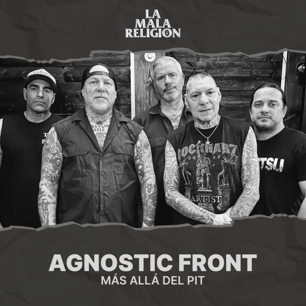 [Especial] Agnostic Front: Más allá del pit