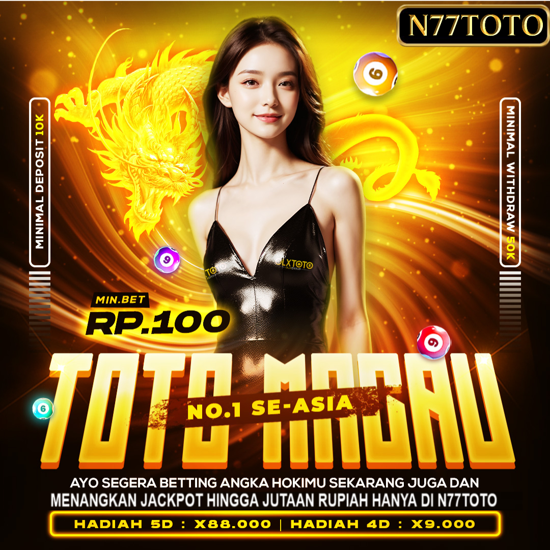 N77TOTO: Situs Toto dan Toto Macau Dengan Hadiah Terbesar Mudah Menang
