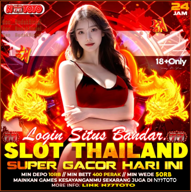 N77TOTO: Situs Slot Thailand Online Terbaik Dan Slot Gacor 4D Terbaru Hari Ini