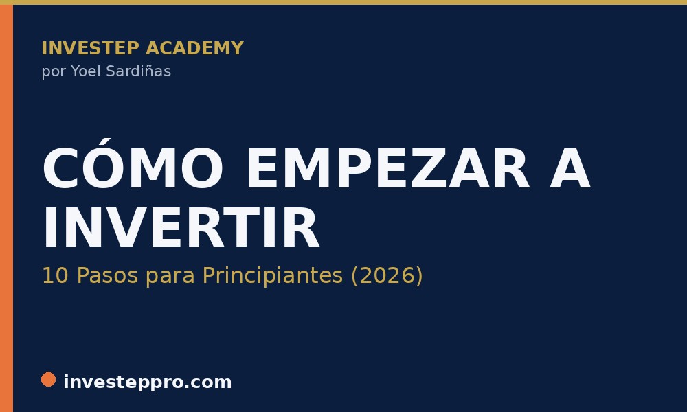 Cómo Empezar a Invertir desde Cero — Investep Academy