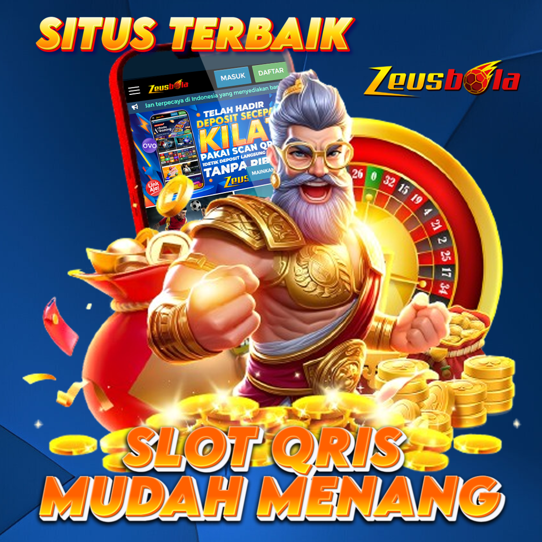 ZEUSBOLA • Update Game Slot QRIS Gacor 2024 dengan RTP Tinggi dan Fitur Modern