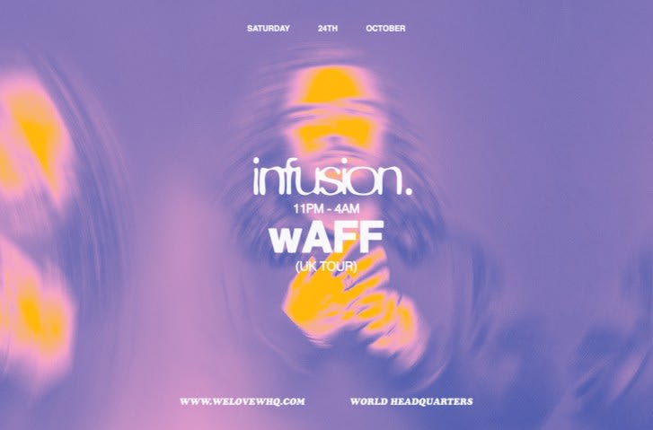 Infusion presents wAFF at World HQ Newcastle