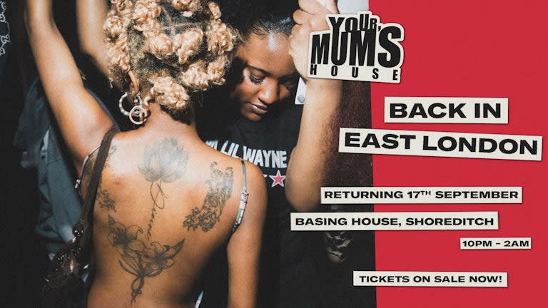 YOUR MUM'S HOUSE: Back in East London