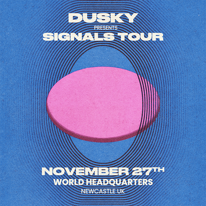 Dusky: Signals Tour - Newcastle