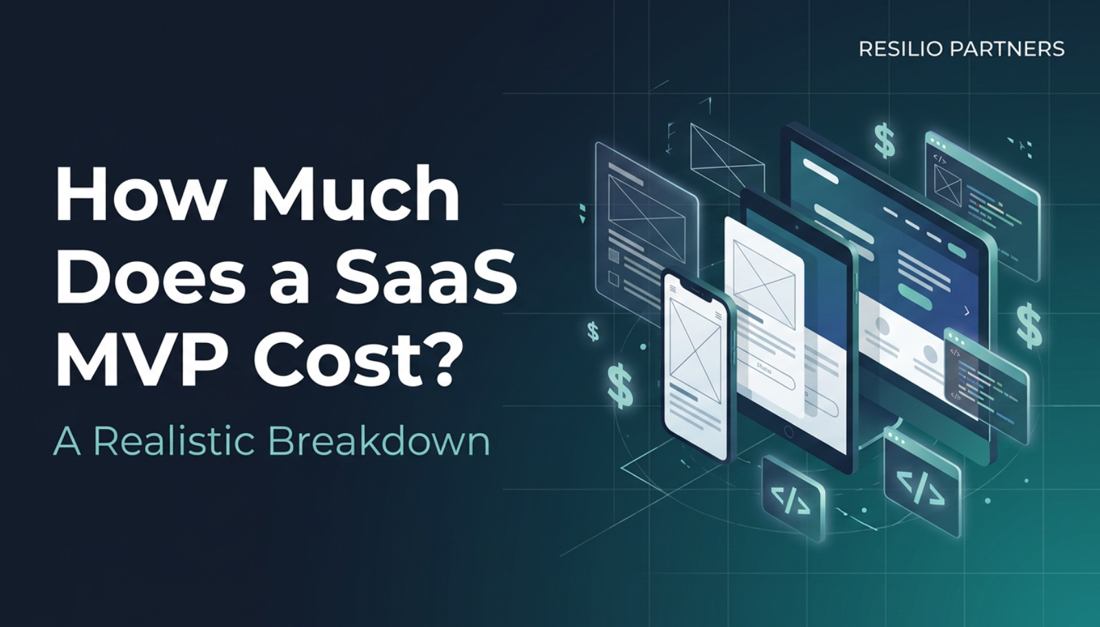 How Much Does a SaaS MVP Cost? A Realistic Breakdown