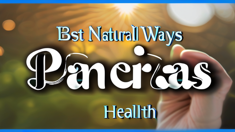 The Best Natural Ways to Support Pancreas Health