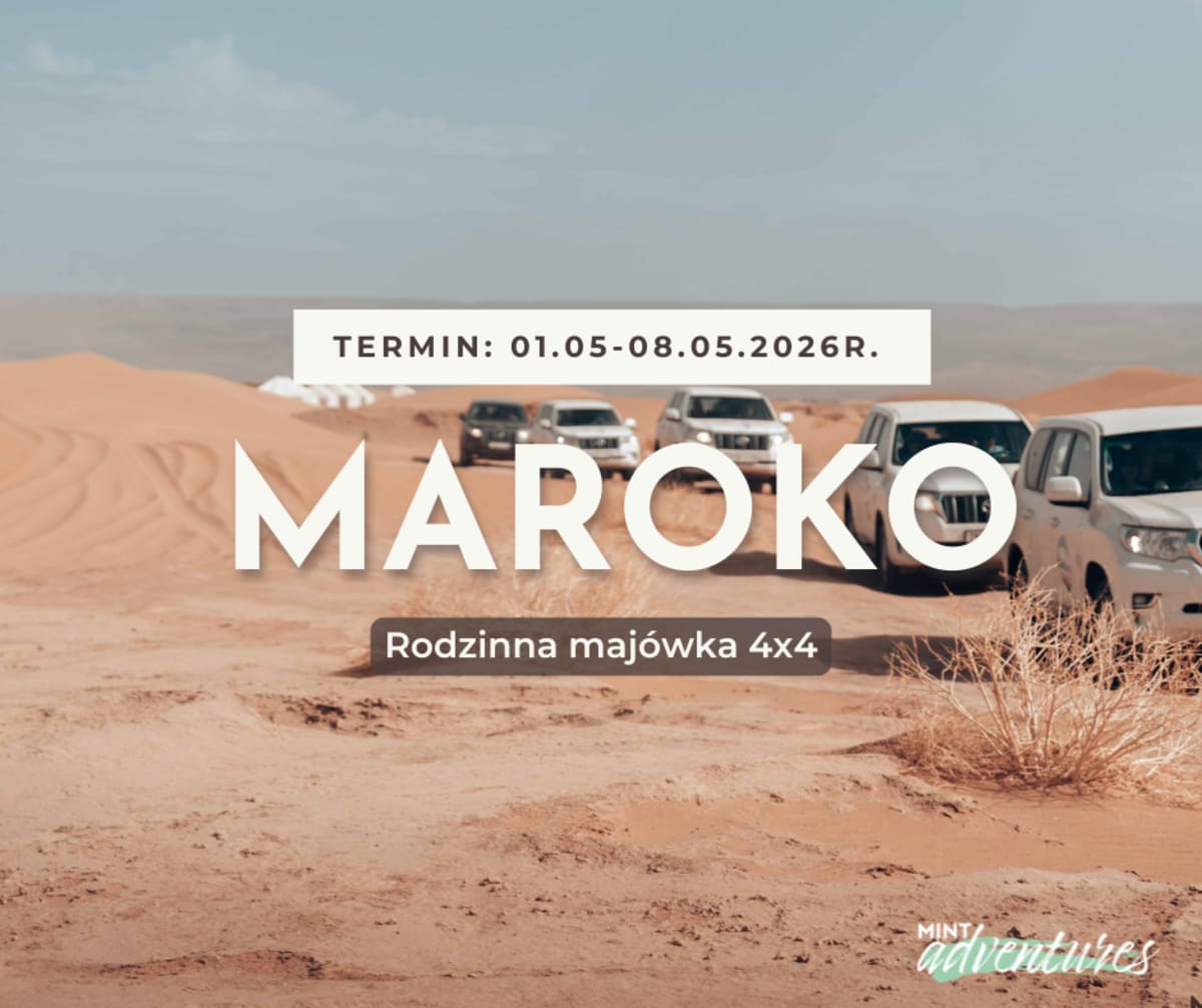 MAJÓWKA W MAROKU - WYPRAWA RODZINNA 4×4