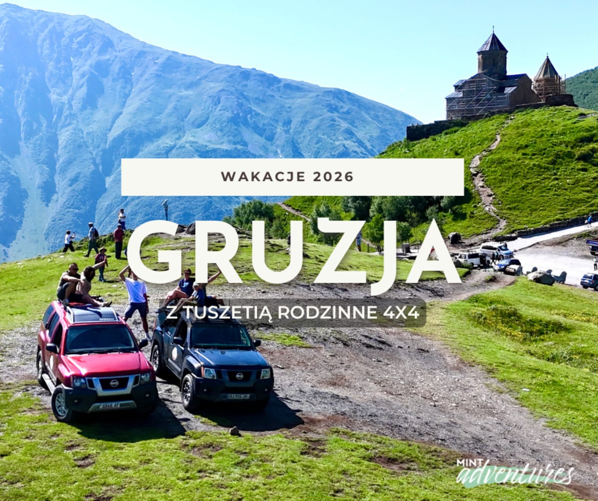 GRUZJA Z TUSZETIĄ - RODZINNY ROADTRIP 4X4