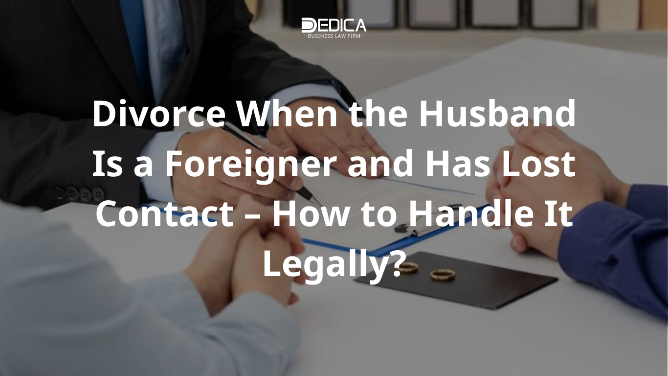  Ly hôn khi chồng là người nước ngoài và mất liên lạc 