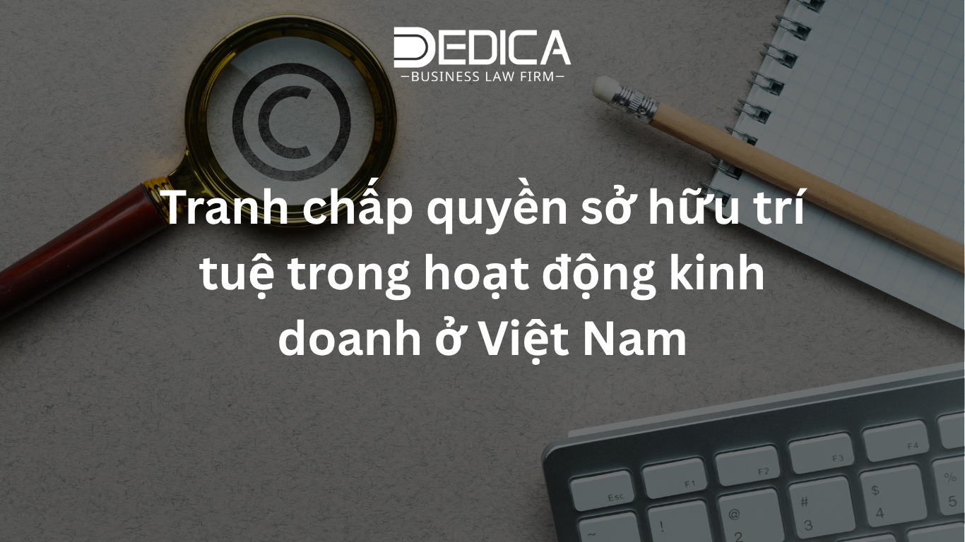 Tranh chấp quyền sở hữu trí tuệ trong hoạt động kinh doanh ở Việt Nam