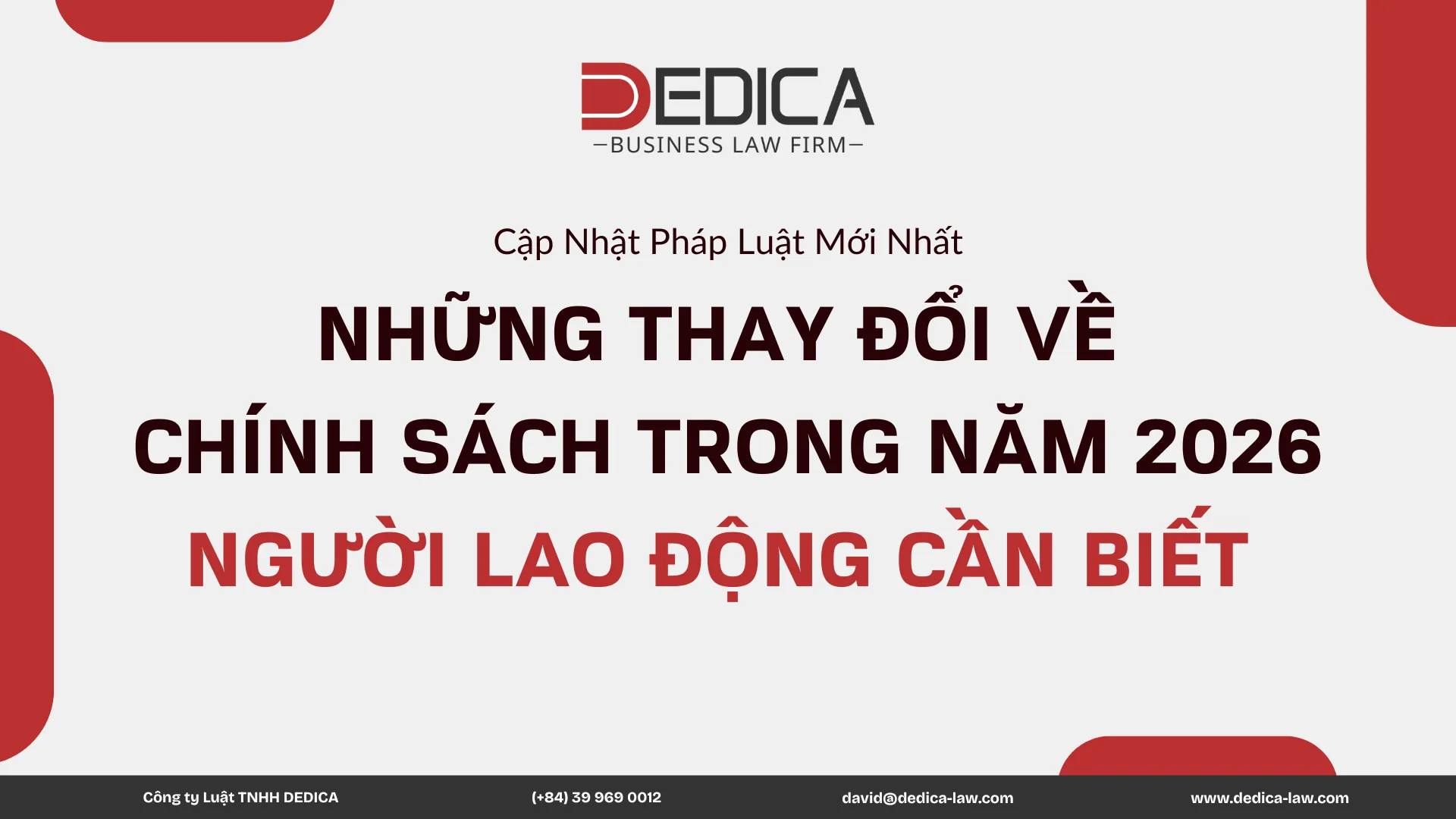 NHỮNG THAY ĐỔI VỀ CHÍNH SÁCH TRONG NĂM 2026 MÀ NGƯỜI LAO ĐỘNG CẦN BIẾT