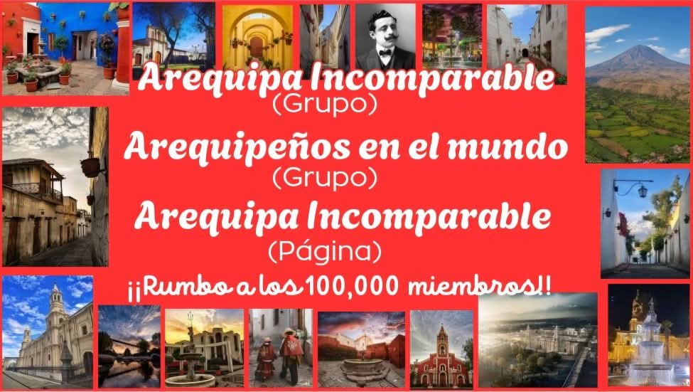 AREQUIPA INCOMPARABLE AREQUIPEÑOS EN EL MUNDO