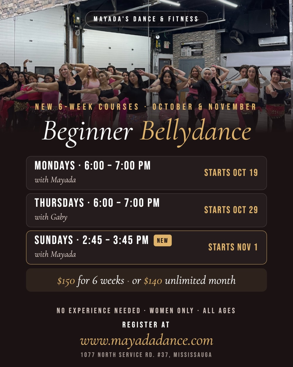 6-week beginner bellydance courses in Mississauga — Mondays Oct 19 with Mayada, Thursdays Oct 29 with Gaby, Sundays Nov 1 with Mayada. $150 for 6 weeks or $140 unlimited month.