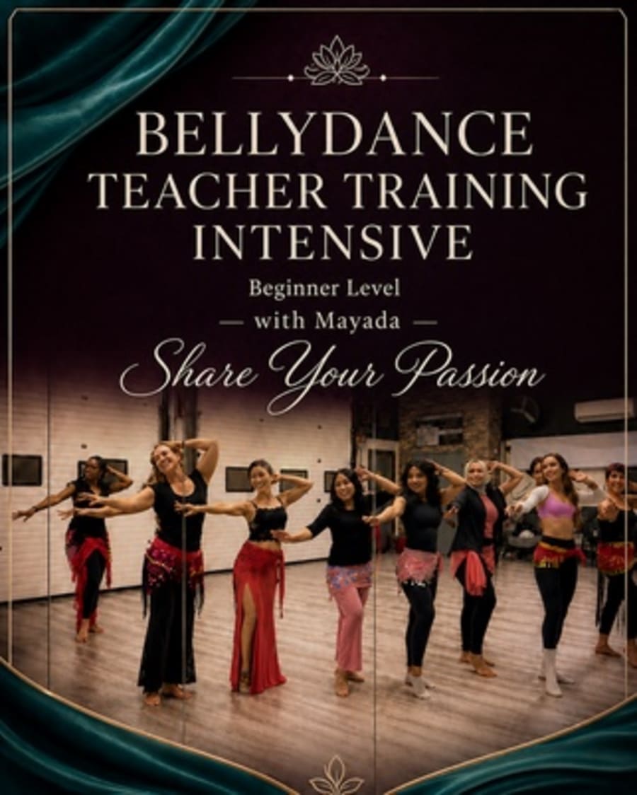 Bellydance Teacher Training Intensive — Beginner Level with Mayada. Share your passion!
