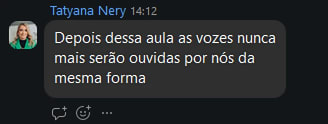 Mensagem de Tatyana Nery: Depois dessa aula as vozes nunca mais serão ouvidas por nós da mesma forma.