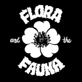 Flora & The Fauna