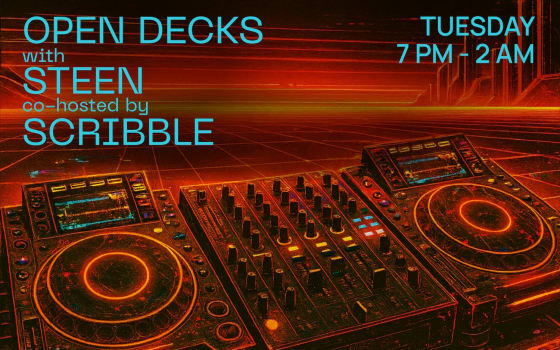 Open Decks w/ Steen and Scribble
