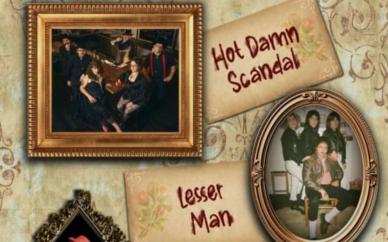 Hot Damn Scandal, Lesser Man, and Sally Baby