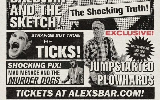 Gus Baldwin & The Sketch + The Ticks + Mad Menace And The Murder Dogs + Jumpstarted Plowhards (Mike Watt, Todd Cong, and Jimmy Felix)