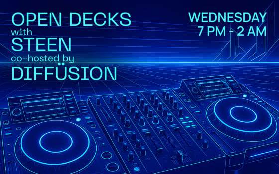 Open Decks w/ Steen and DIFFÜSION
