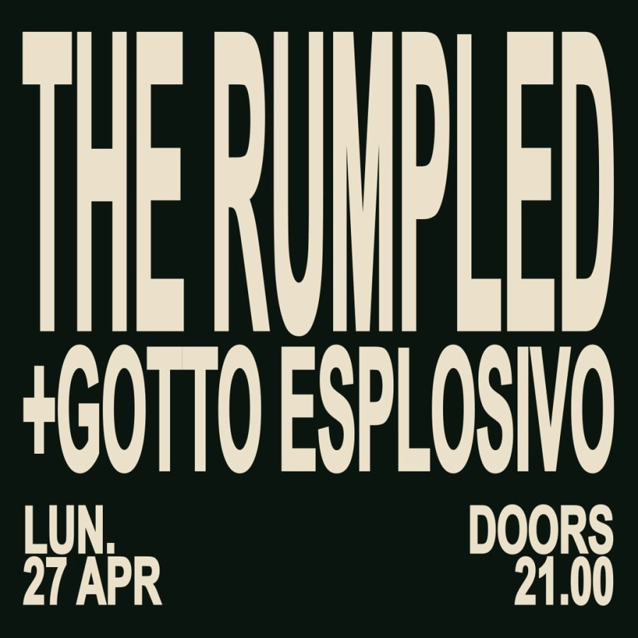 THE RUMPLED + GOTTO ESPLOSIVO