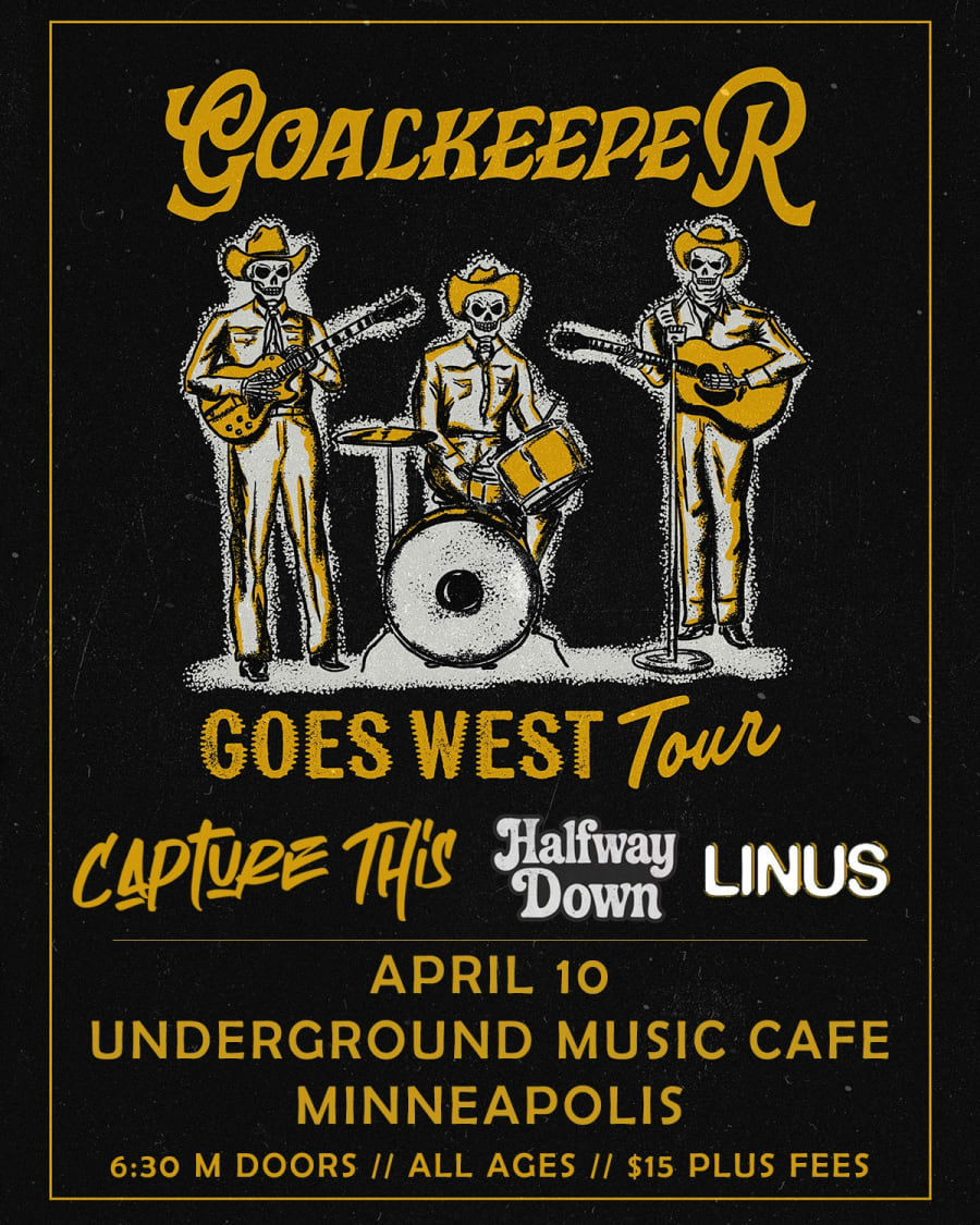 GOALKEEPER (PA) / CAPTURE THIS (CO) w/ Halfway Down & Linus