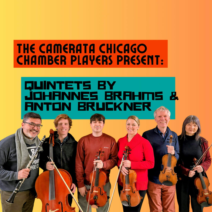 Camerata Chicago Chamber Players Quintets by Johannes Brahms & Anton Bruckner