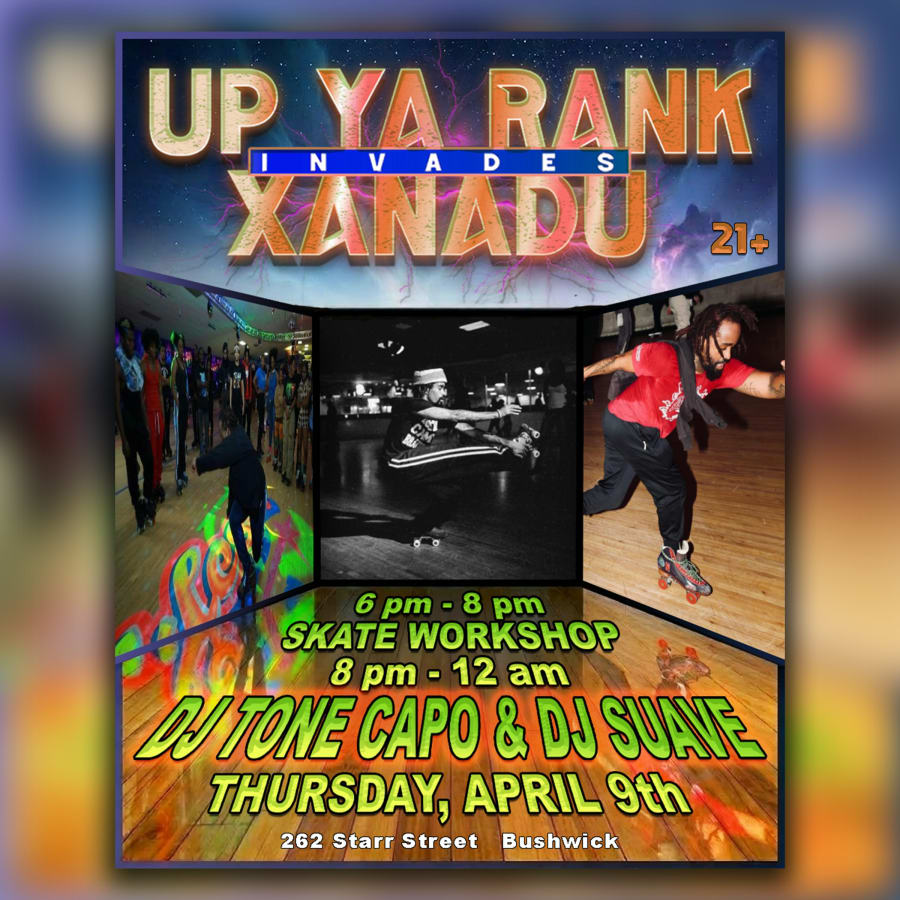  Up Ya Rank Invades Xanadu (skate+workshop)