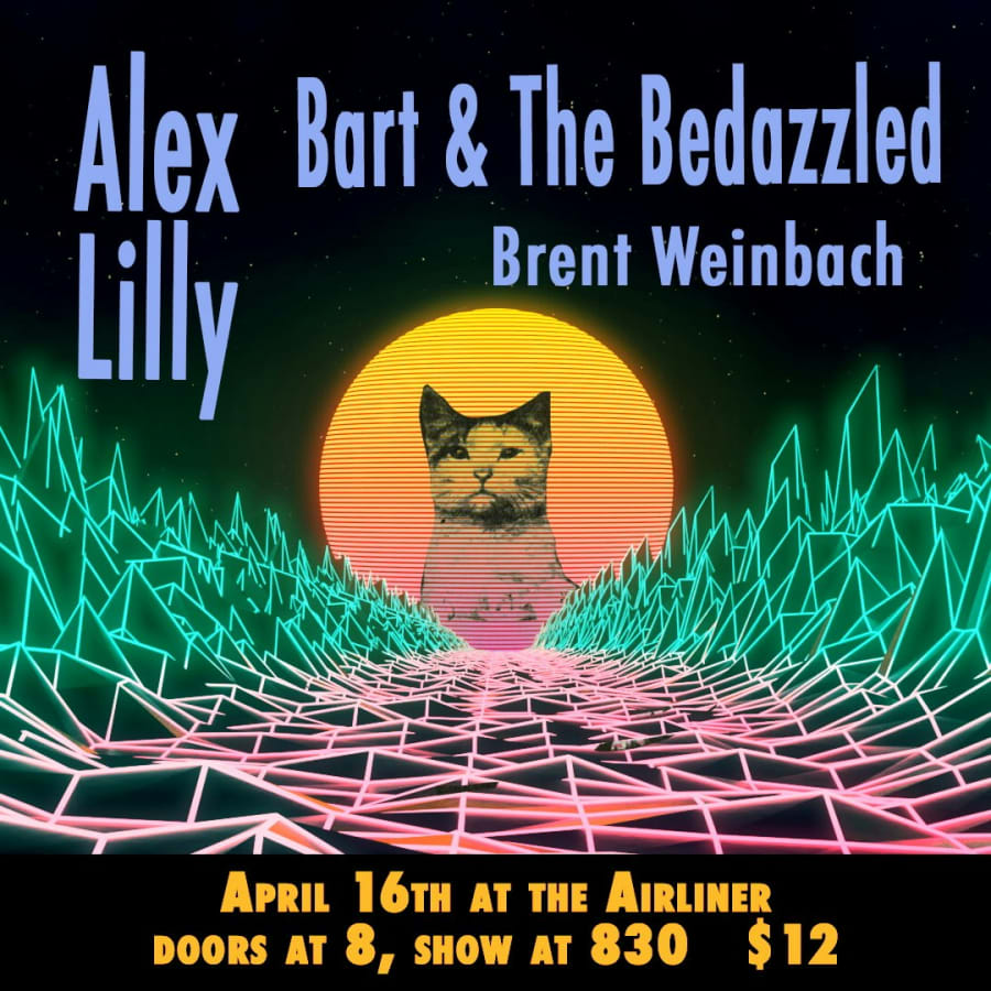 Bart & The Bedazzled, Alex Lilly, Brent Weinbach