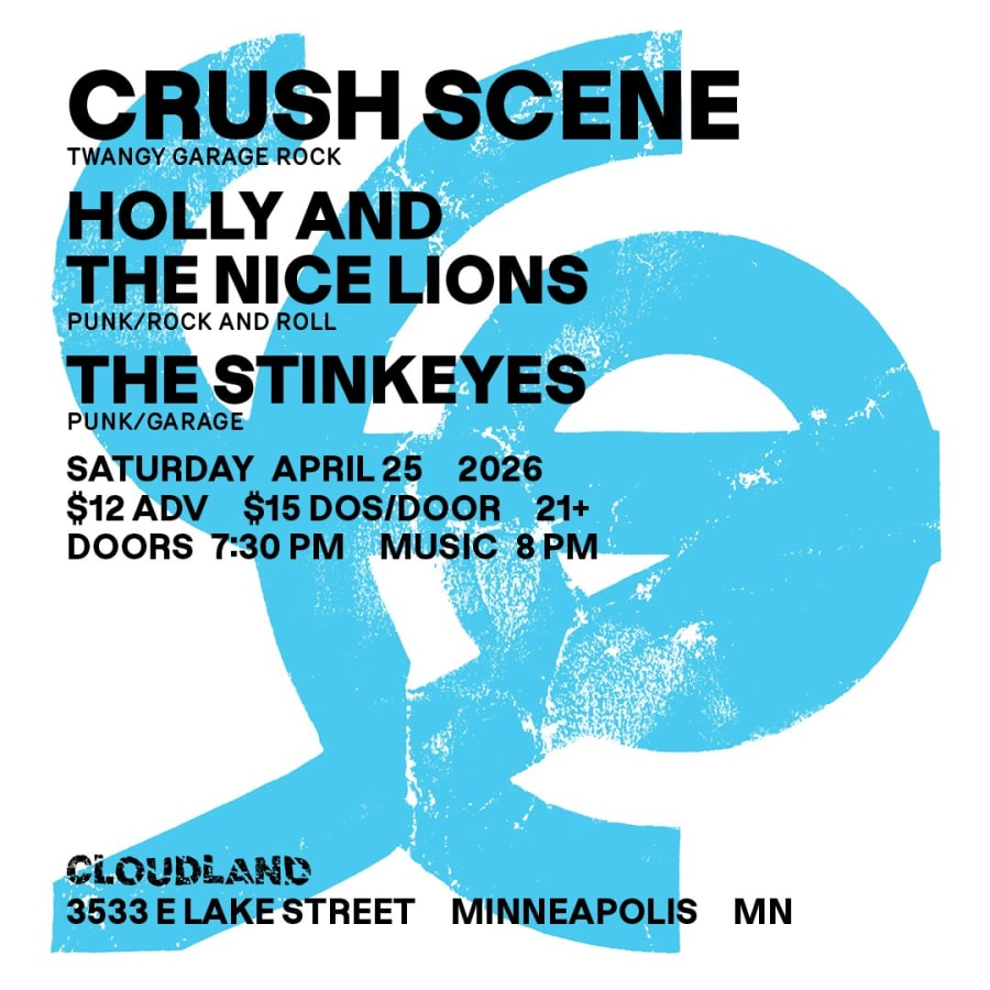 Crush Scene, Holly and The Nice Lions, The Stinkeyes 