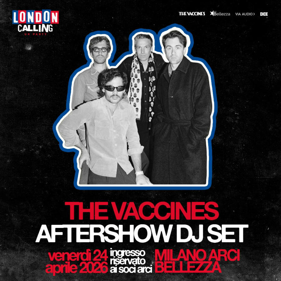 The Vaccines / Aftershow DJset x London Calling - UK Party