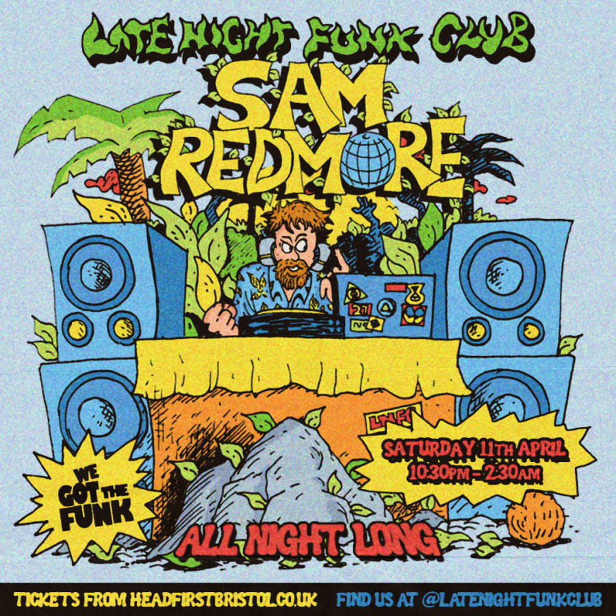 Late Night Funk Club: Sam Redmore ALL NIGHT LONG