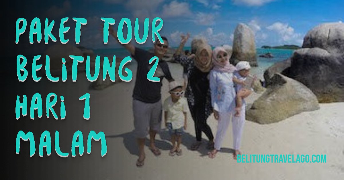 Paket Tour Belitung 4d3n