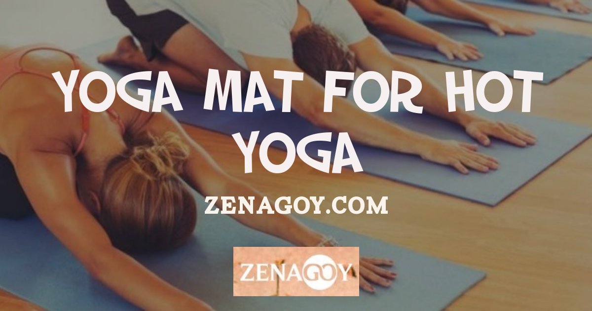 Top Yoga Mats For Hot Yoga