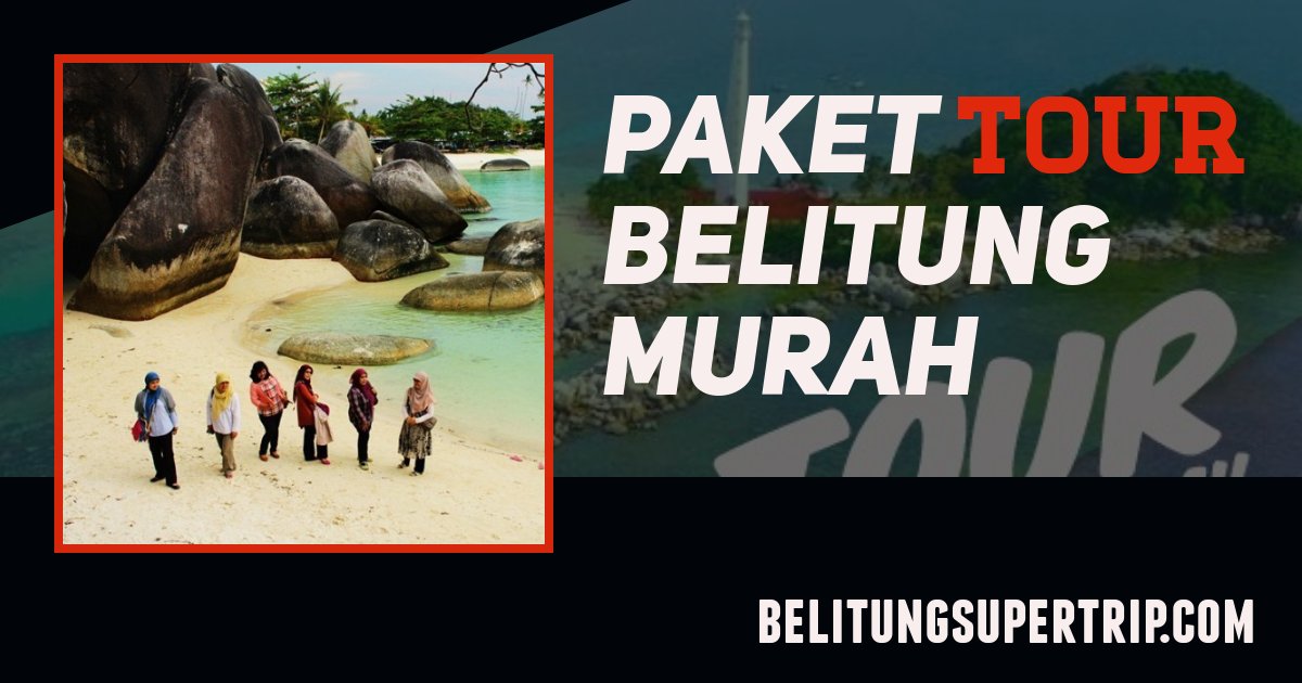 Paket Wisata Belitung 2d1n