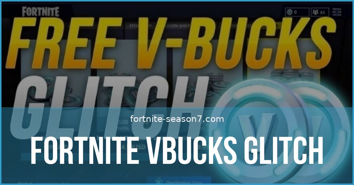 points you need to learn about fortnite vbucks glitch - fortnite v bucks hack season 7