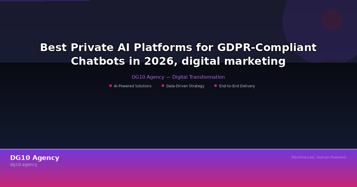 Best Private AI Platforms for GDPR-Compliant Chatbots in 2026