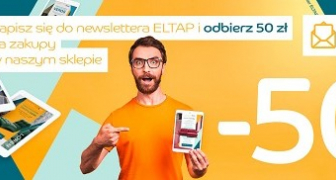 Newsletter ELTAP - informacje, okazje i wiele innych!