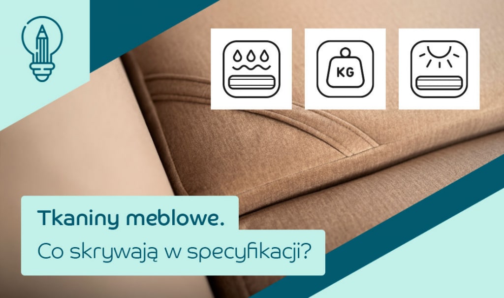 Tkaniny meblowe. Co skrywają w specyfikacji?