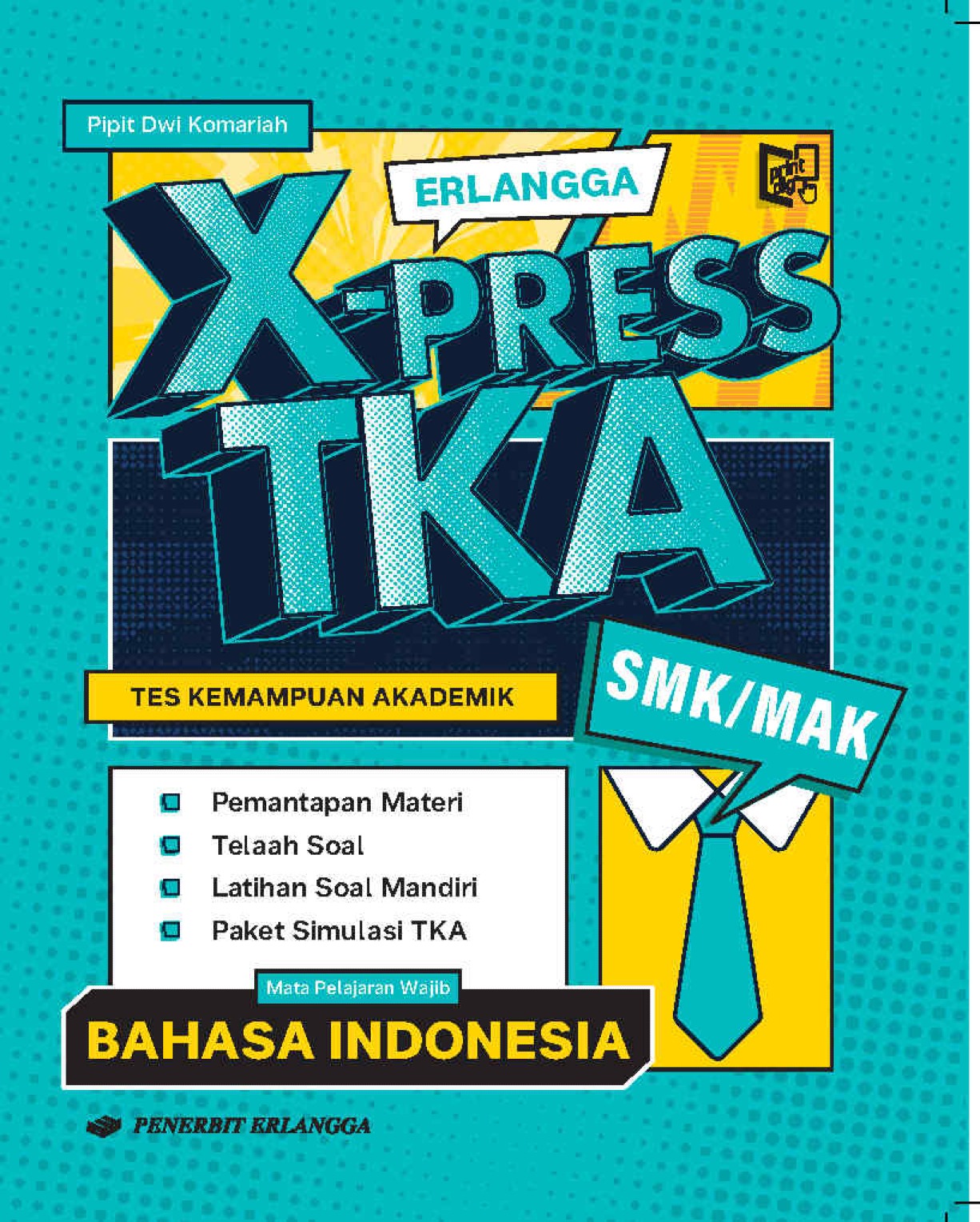 Erlangga X-Press TKA SMK/MAK Mata Uji Wajib Bahasa Indonesia