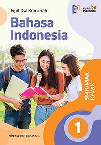 Bahasa Indonesia untuk SMK/MAK Kelas X Berdasarkan Kurikulum Merdeka