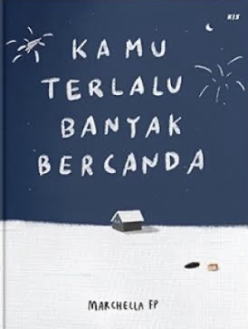 Kamu Terlalu Banyak Bercanda