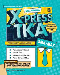 Erlangga X-Press TKA SMK/MAK Mata Uji Pilihan Produk/Projek Kreaktif dan Kewirausahaan
