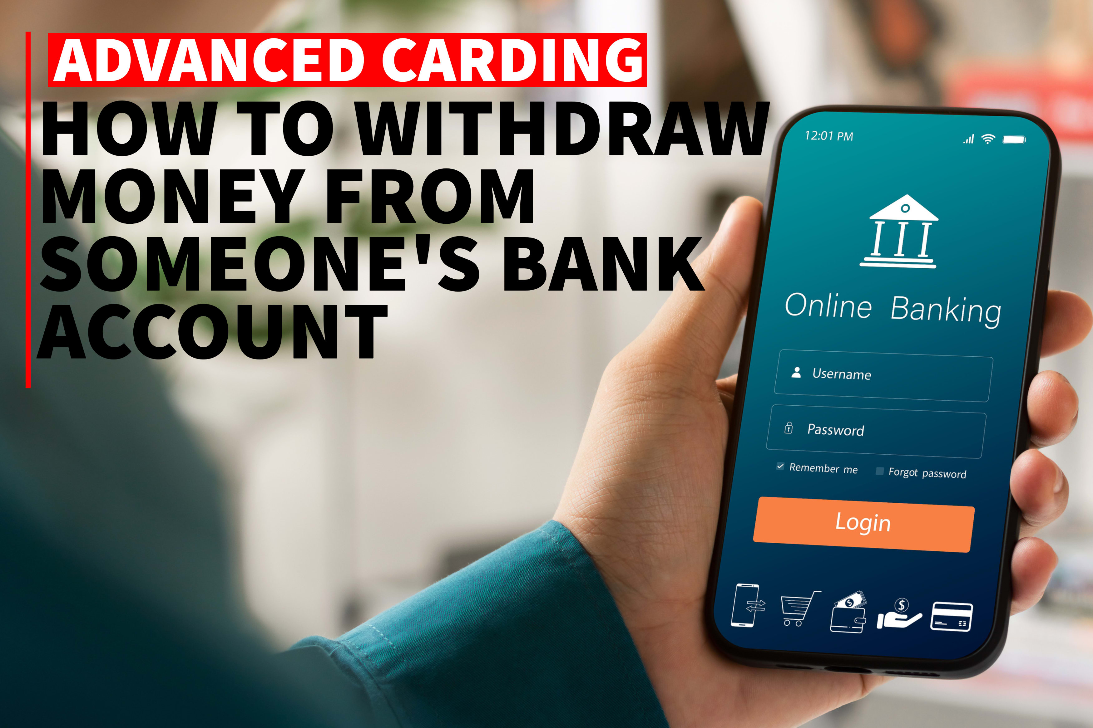 Withdraw Hack How To Withdraw Money From Someone's Bank Account