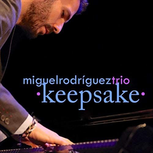 Keepsake by Miguel Rodriguez Trio