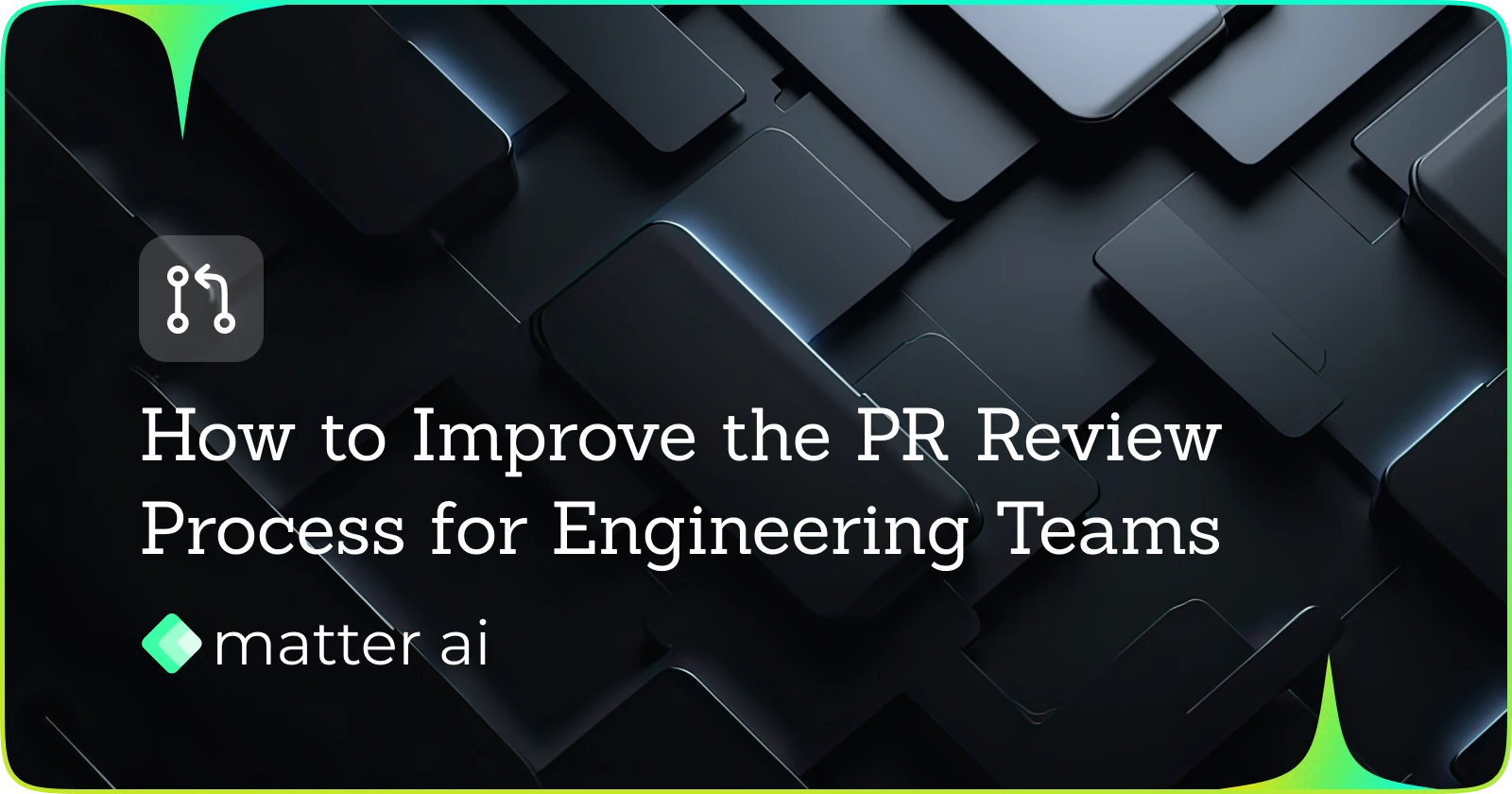 How to Improve the PR Review Process for Engineering Teams