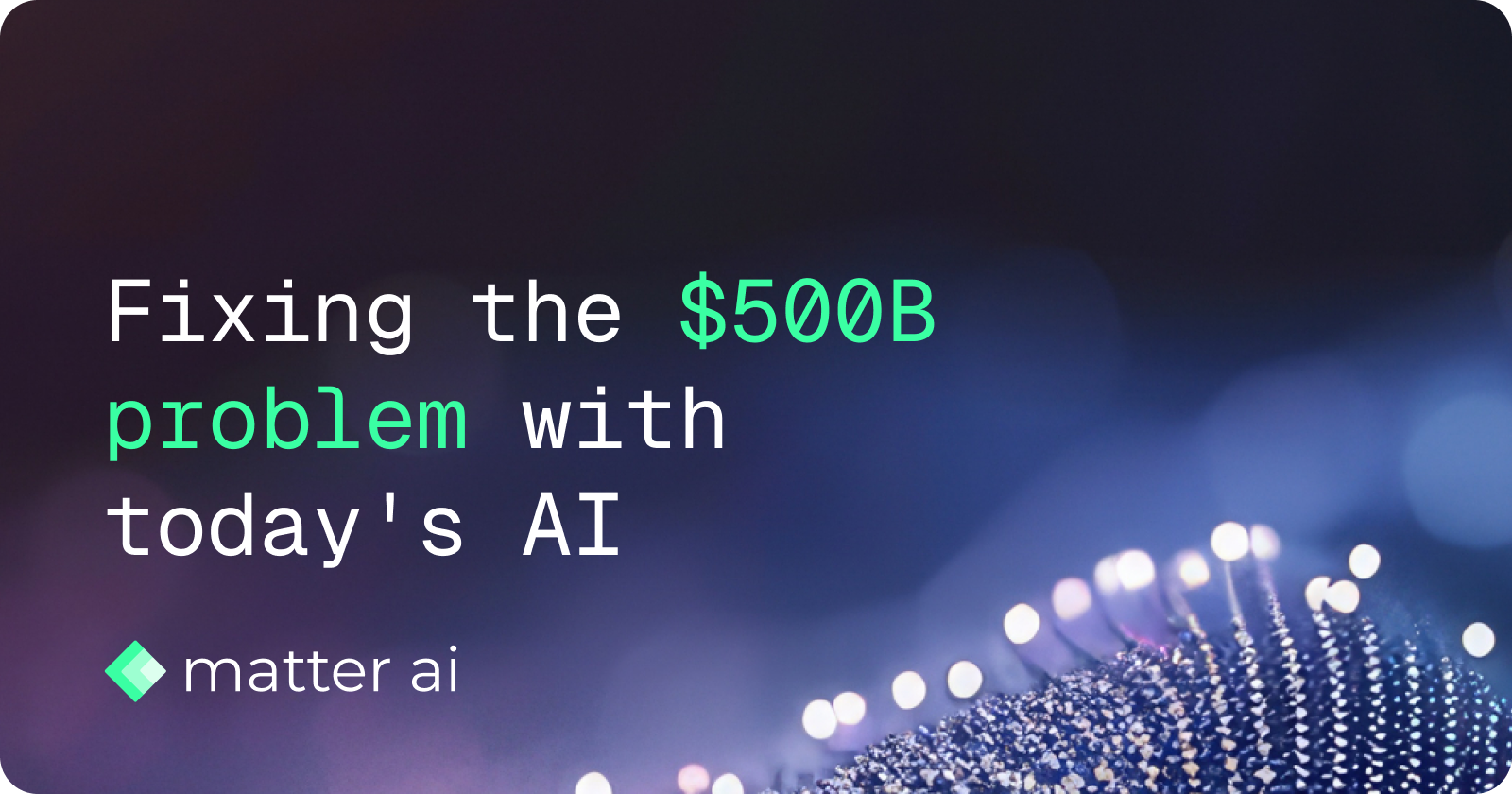 Fixing the $500B problem with today's AI