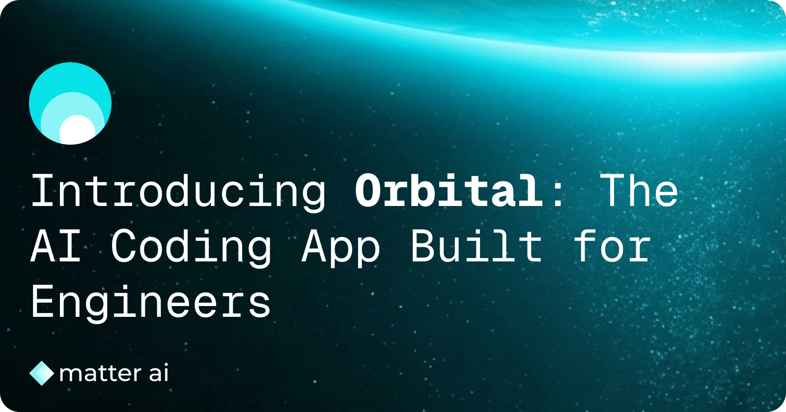 Introducing Orbital: The low cost AI Coding App Built for Engineers